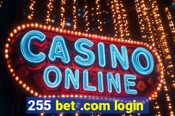 255 bet .com login